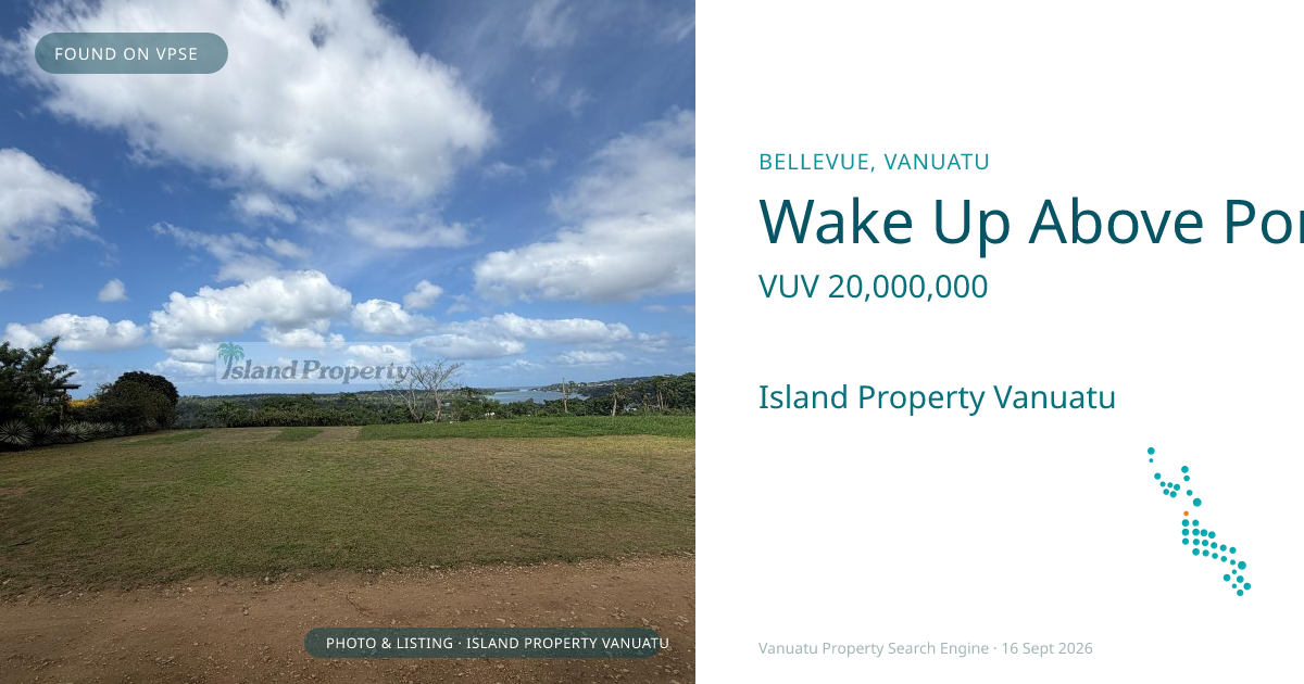 Wake Up Above Port Vila – Exceptional Bellevue Stage 2 Building Site