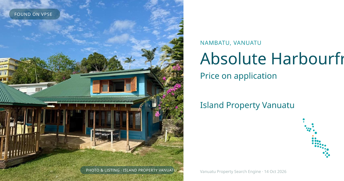 Absolute Harbourfront 4 Bedroom 2 Bathroom Furnished Villa with Detached Self-Contained Studio - A Rare Opportunity to Enjoy Port Vila’s Lively Harbourfront Lifestyle