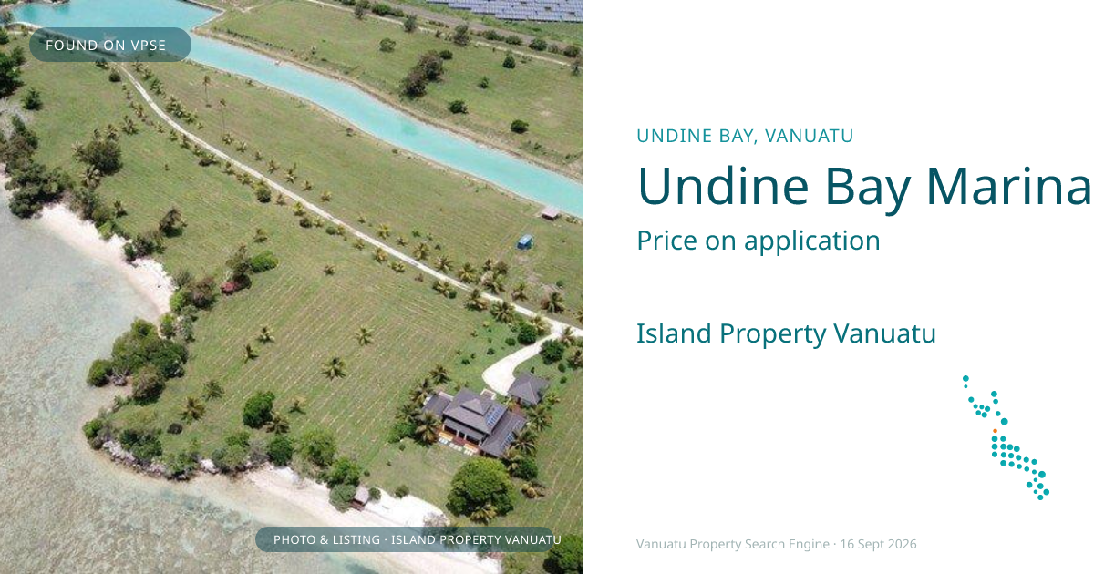 Undine Bay Marina Estate – Vanuatu's Premier Waterfront Land