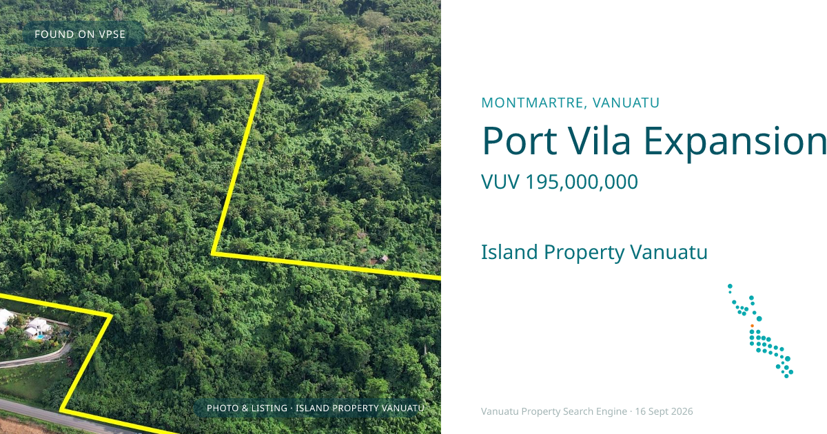 Port Vila Expansion Zone – Major Landholding Opportunity